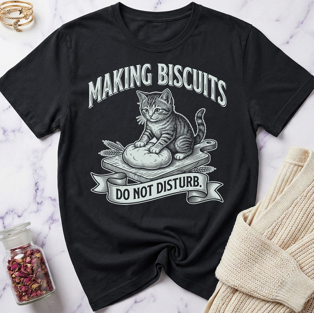 Making Biscuits - Do Not Disturb T-Shirt