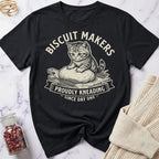 Proudly Kneading - Biscuit Makers T-Shirt