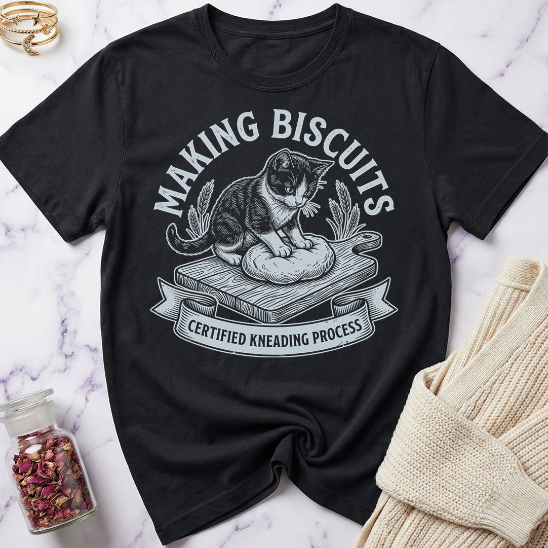Certified Kneading Process — Making Biscuits T-Shirt