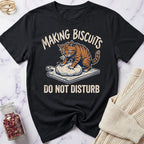 Do Not Disturb — Making Biscuits T-Shirt