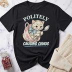 Politely Causing Chaos T-Shirt