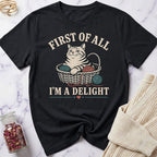 First of All I'm a Delight T-Shirt