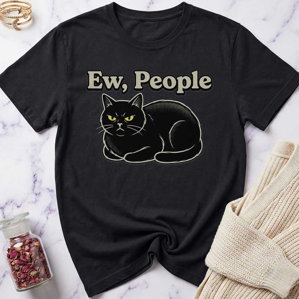 Ew, People T-Shirt