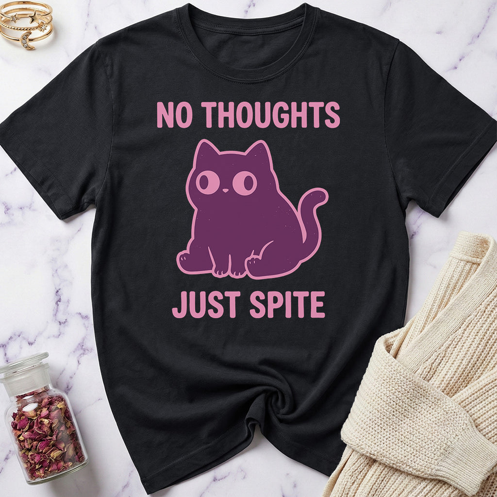 No Thoughts Just Spite T-Shirt