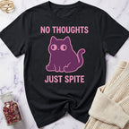 No Thoughts Just Spite T-Shirt
