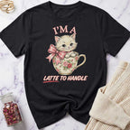 I'm Latte to Handle T-Shirt