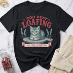 Too Busy Loafing T-Shirt
