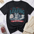 Bakery Cat - Too Busy Loafing T-Shirt