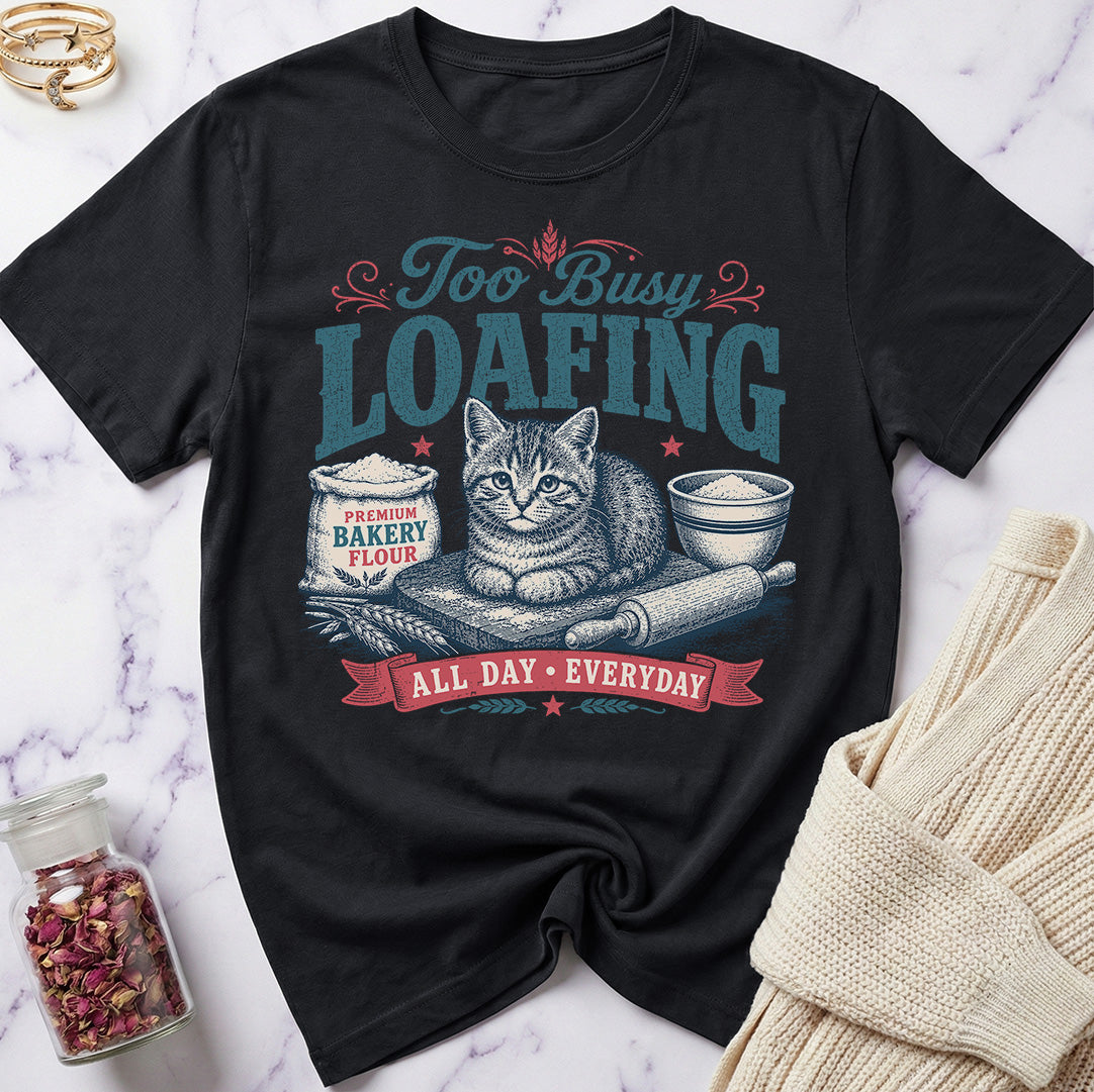 Bakery Cat - Too Busy Loafing T-Shirt