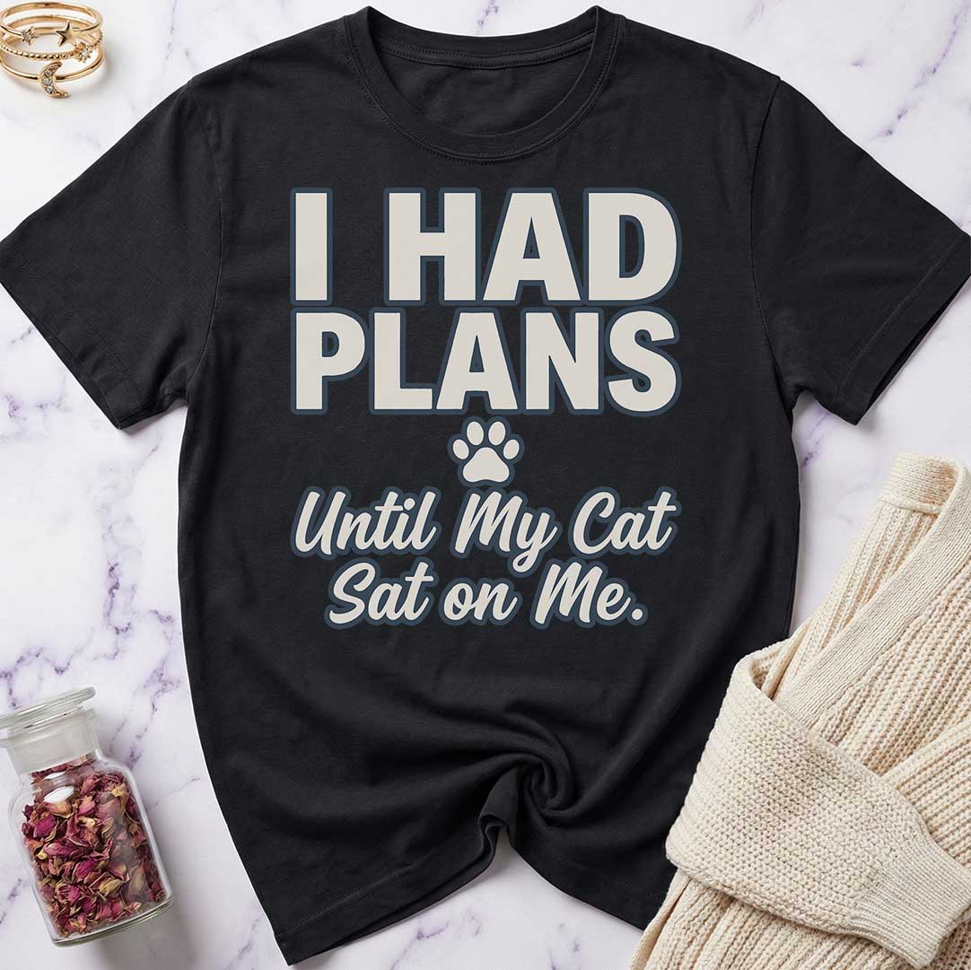 I Had Plans T-Shirt