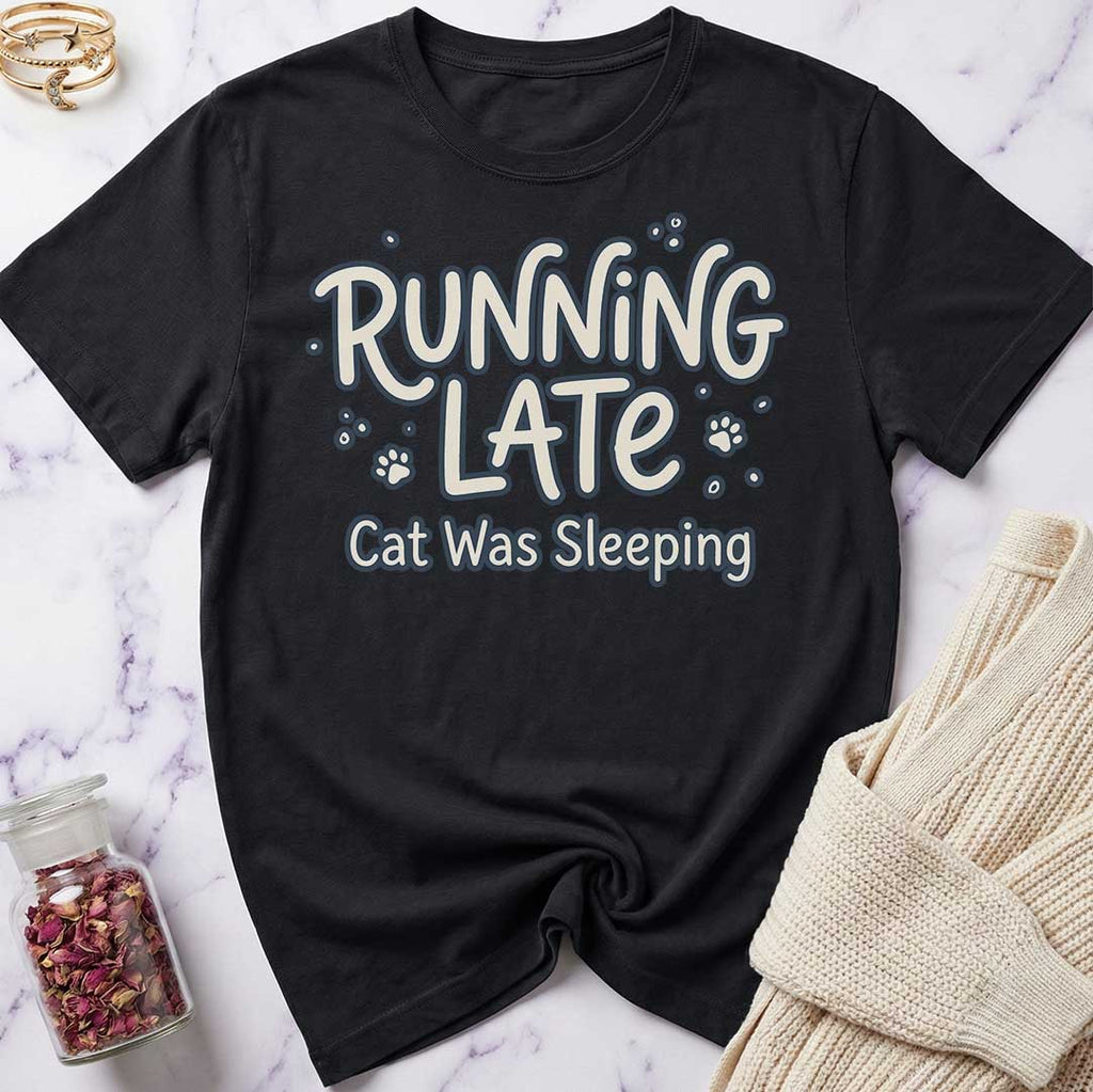Running Late T-Shirt