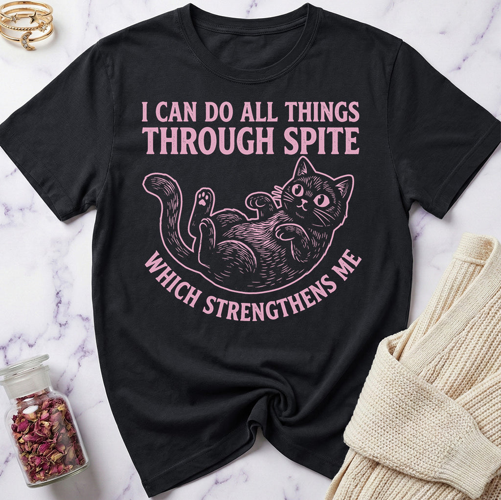 Spite Strengthens Me T-Shirt