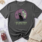 I See Dead People T-Shirt