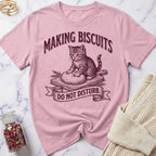 Making Biscuits - Do Not Disturb T-Shirt