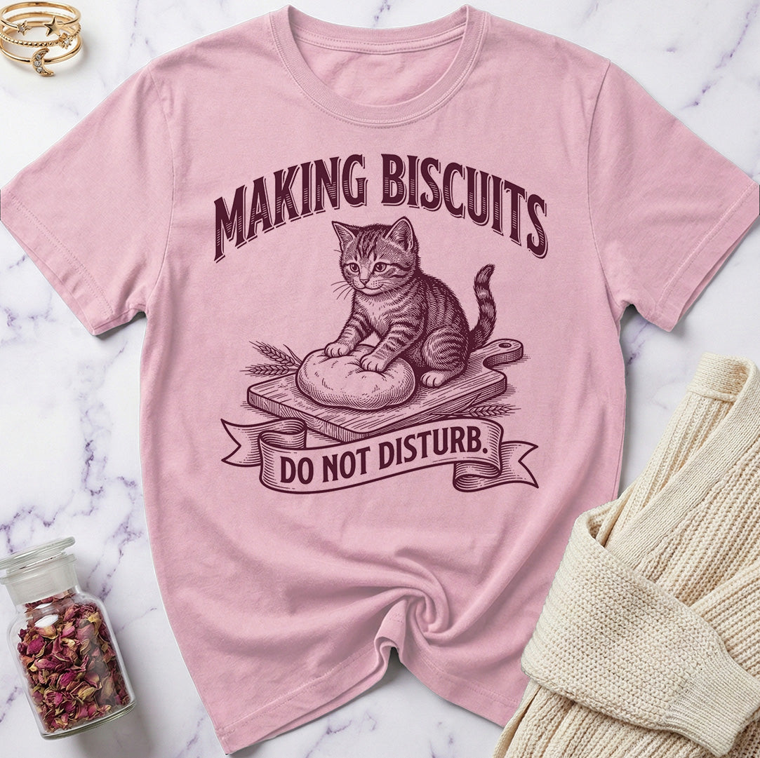 Making Biscuits - Do Not Disturb T-Shirt