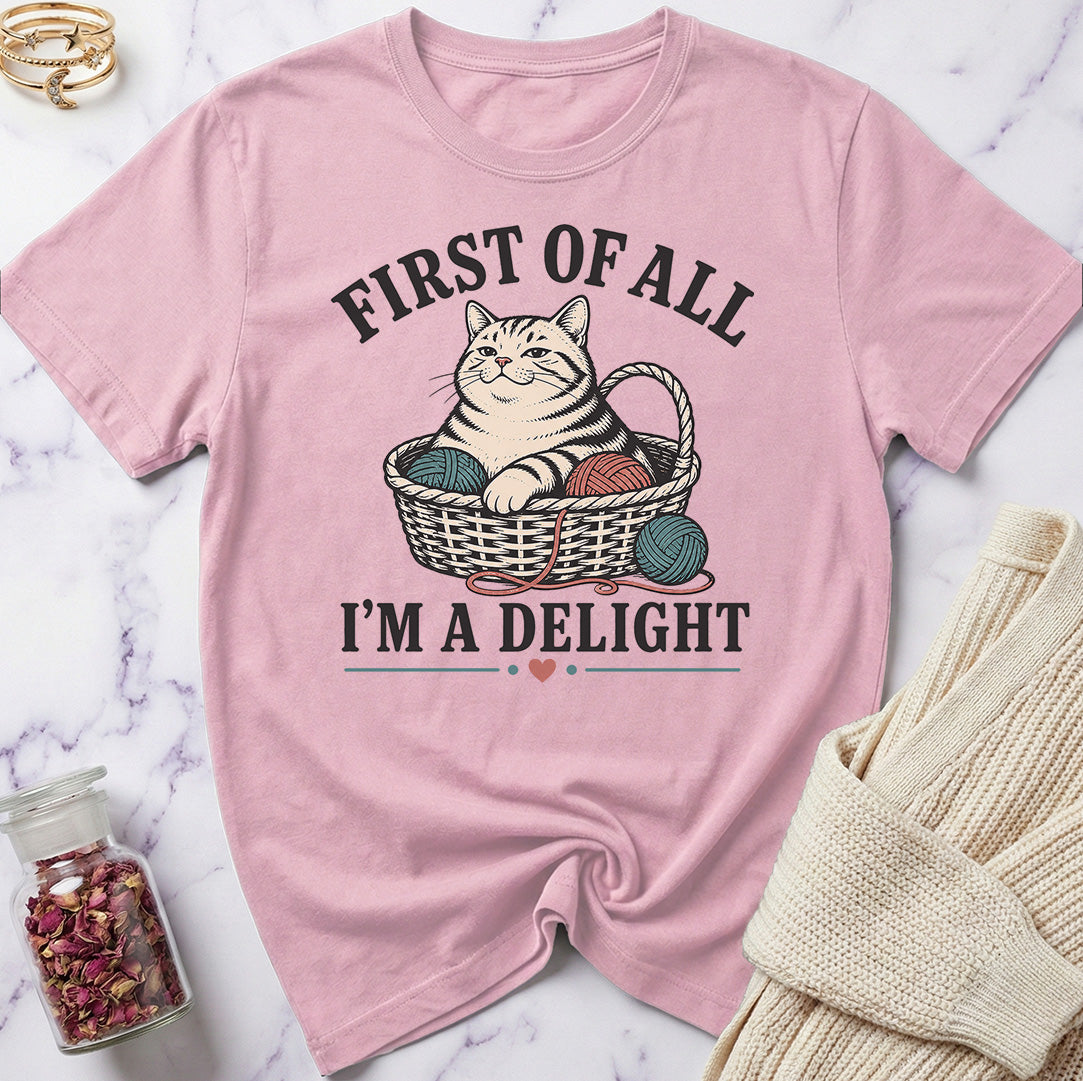 First of All I'm a Delight T-Shirt
