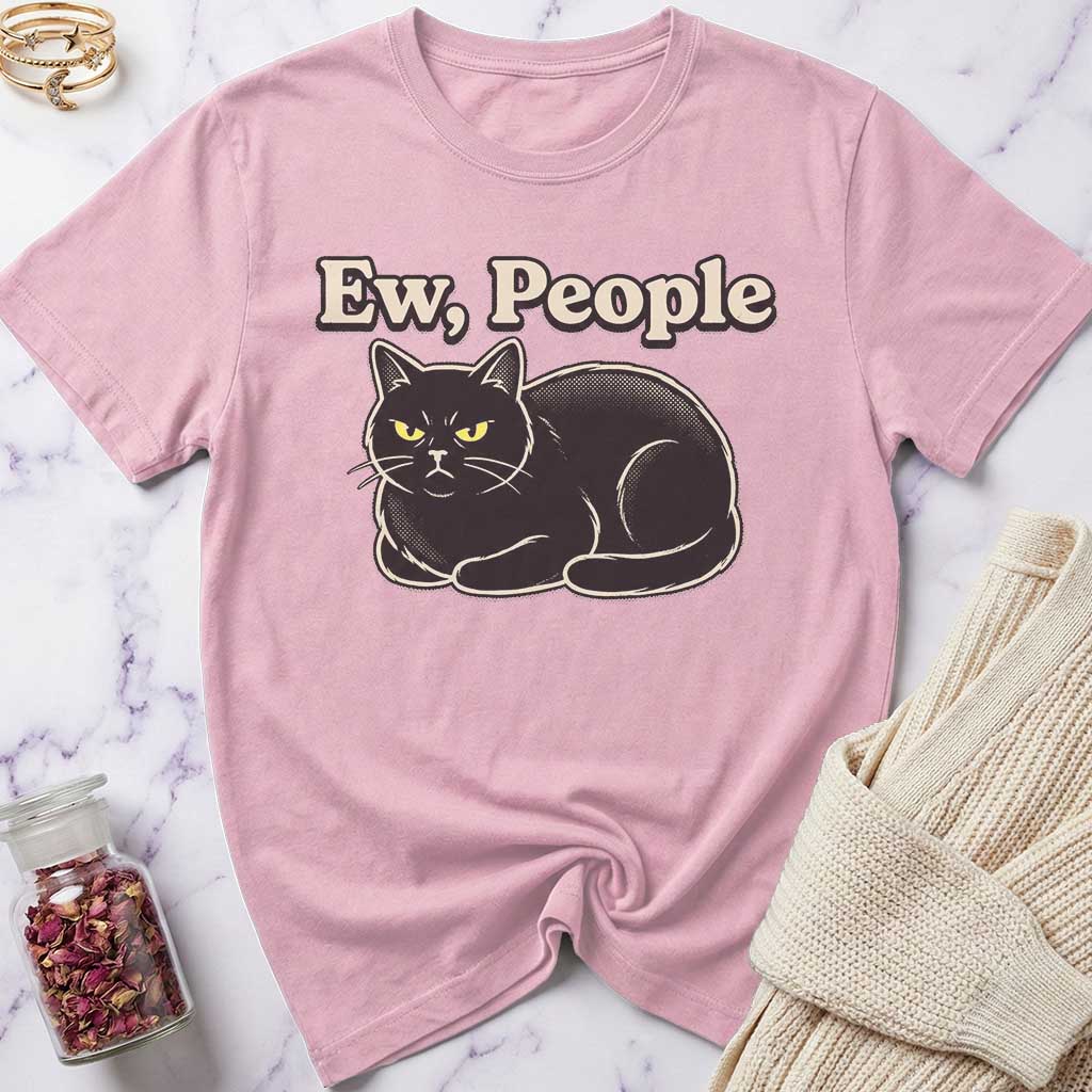 Ew, People T-Shirt