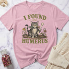 I Found this Humerus - Gardening T-Shirt