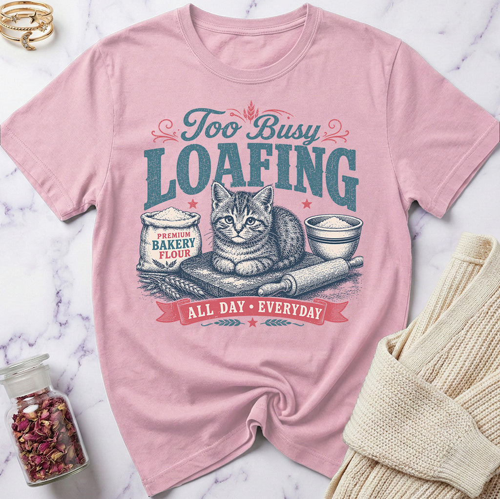 Bakery Cat - Too Busy Loafing T-Shirt