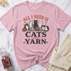 All I Need is Cats and Yarn T-Shirt