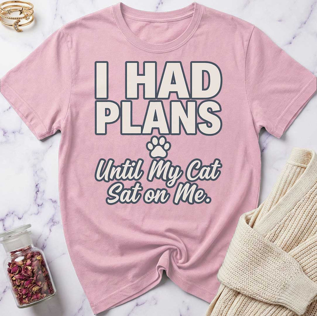 I Had Plans T-Shirt