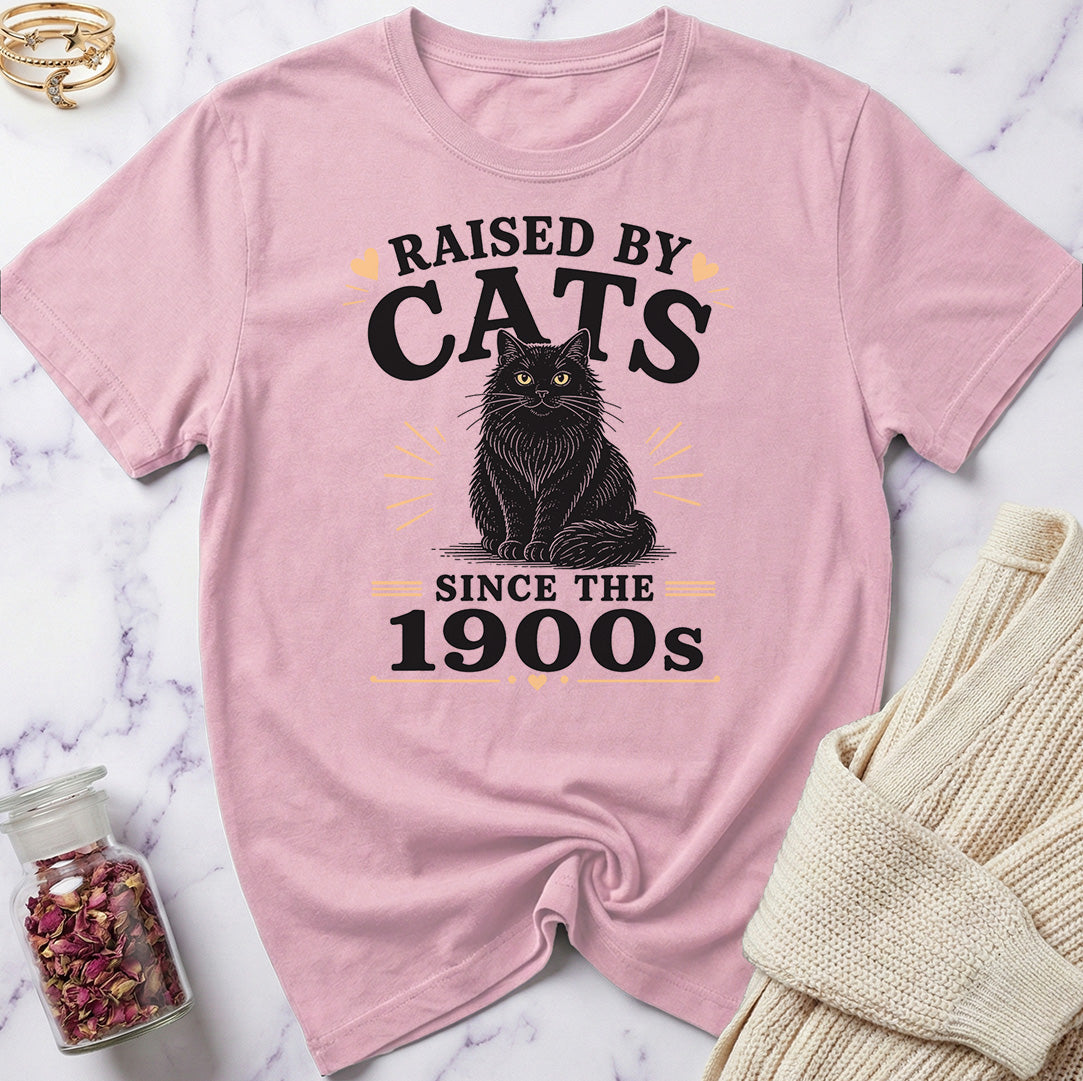 Raised by Cats since the 1900s T-Shirt