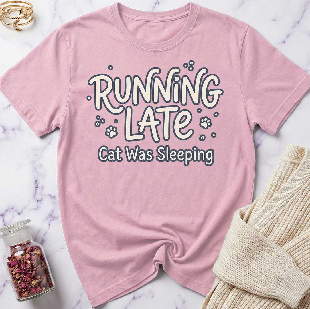 Running Late T-Shirt