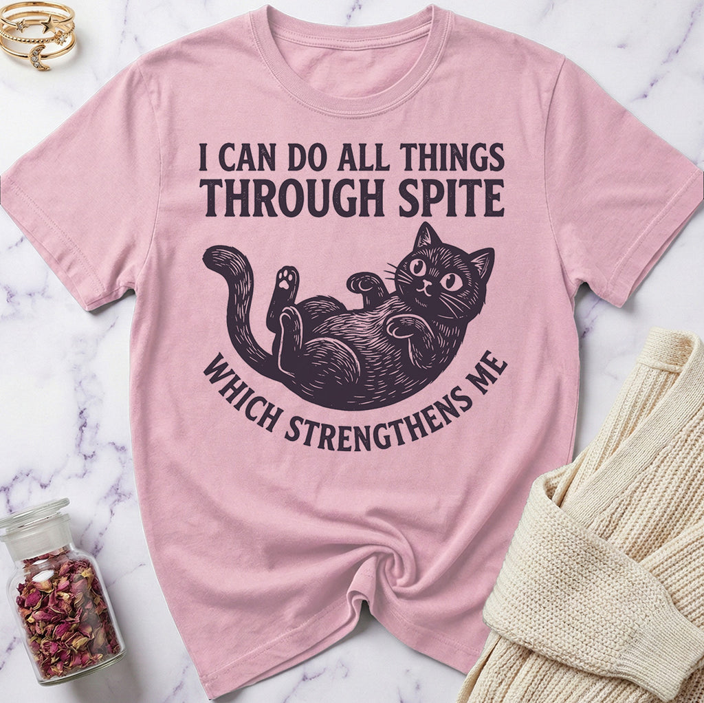 Spite Strengthens Me T-Shirt