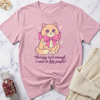 Therapy isn'r Enough... T-Shirt