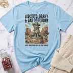 Biscuits & Bad Decisions T-Shirt