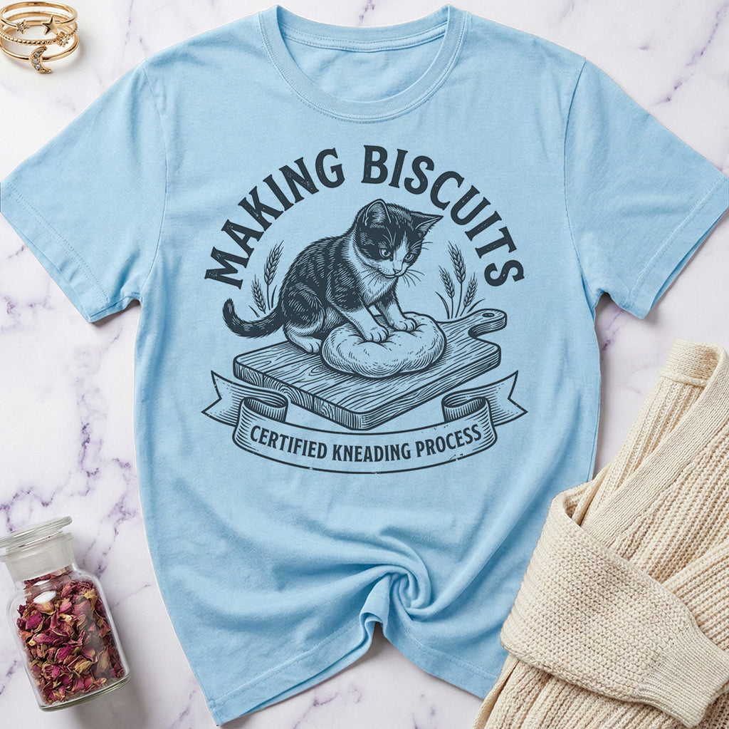 Certified Kneading Process — Making Biscuits T-Shirt