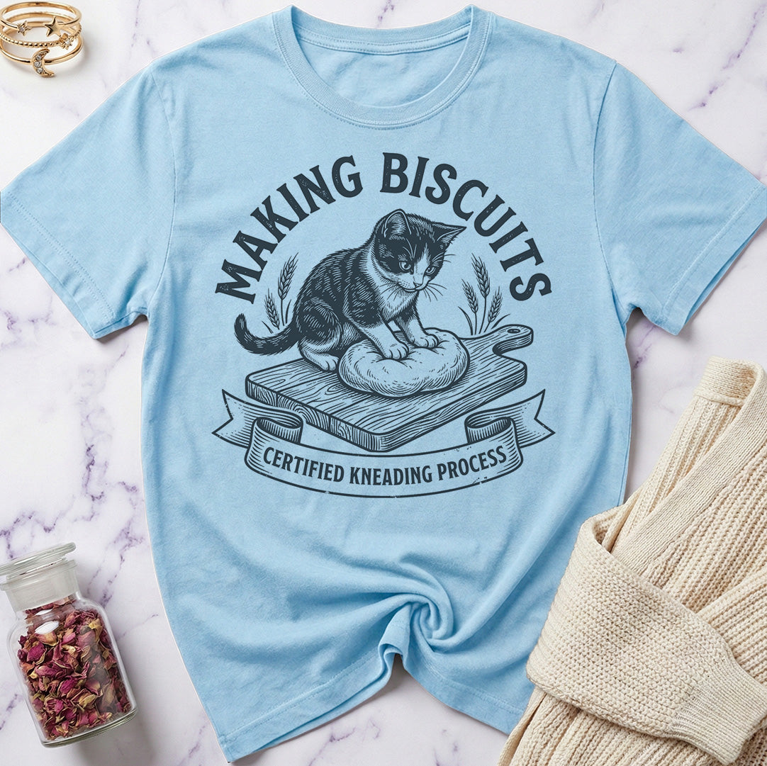 Certified Kneading Process — Making Biscuits T-Shirt