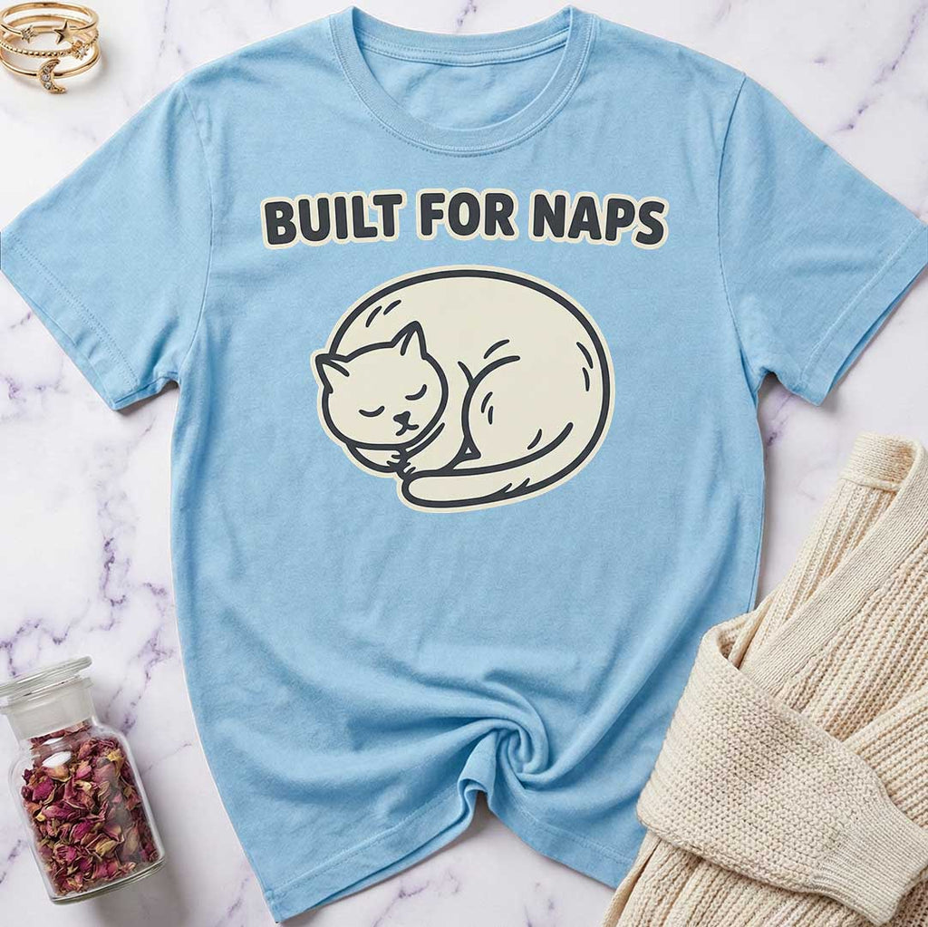 Built for Naps T-Shirt