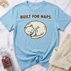 Built for Naps T-Shirt