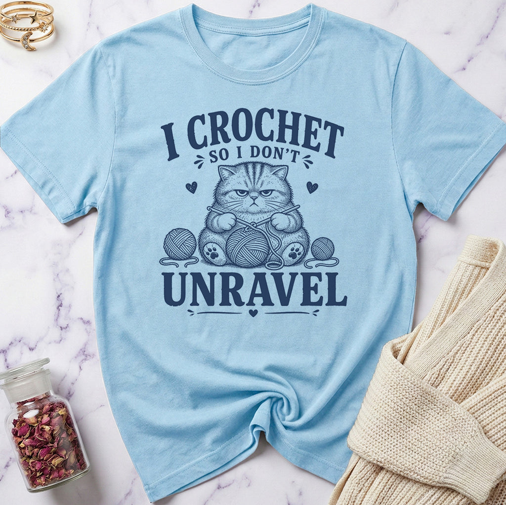 I Crochet so I don't Unravel T-Shirt