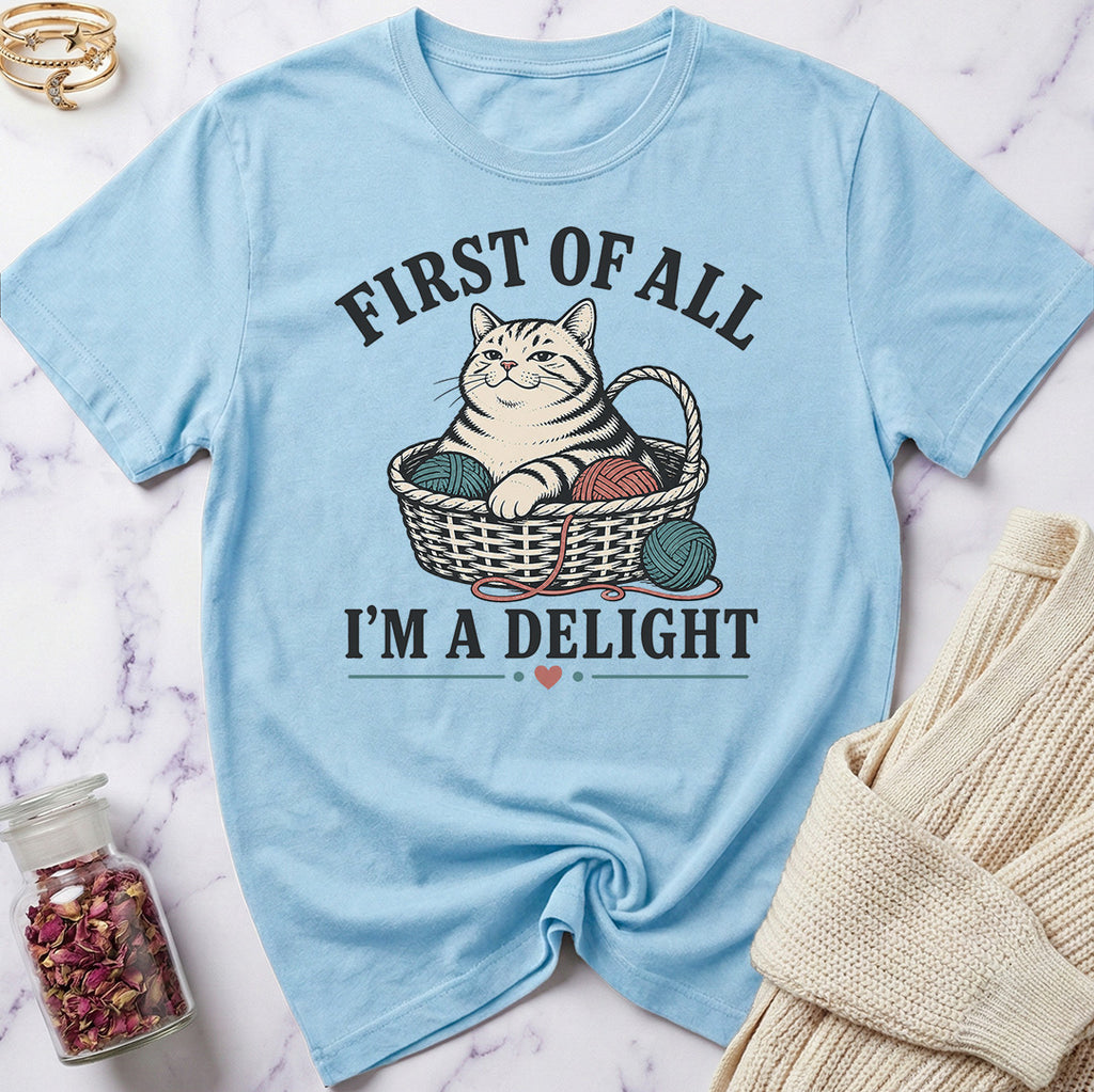 First of All I'm a Delight T-Shirt