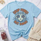 Drop Purrs Not Bombs T-Shirt