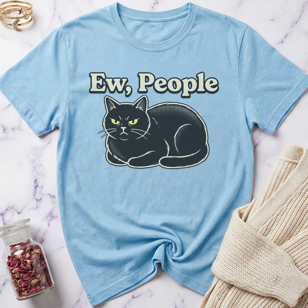 Ew, People T-Shirt