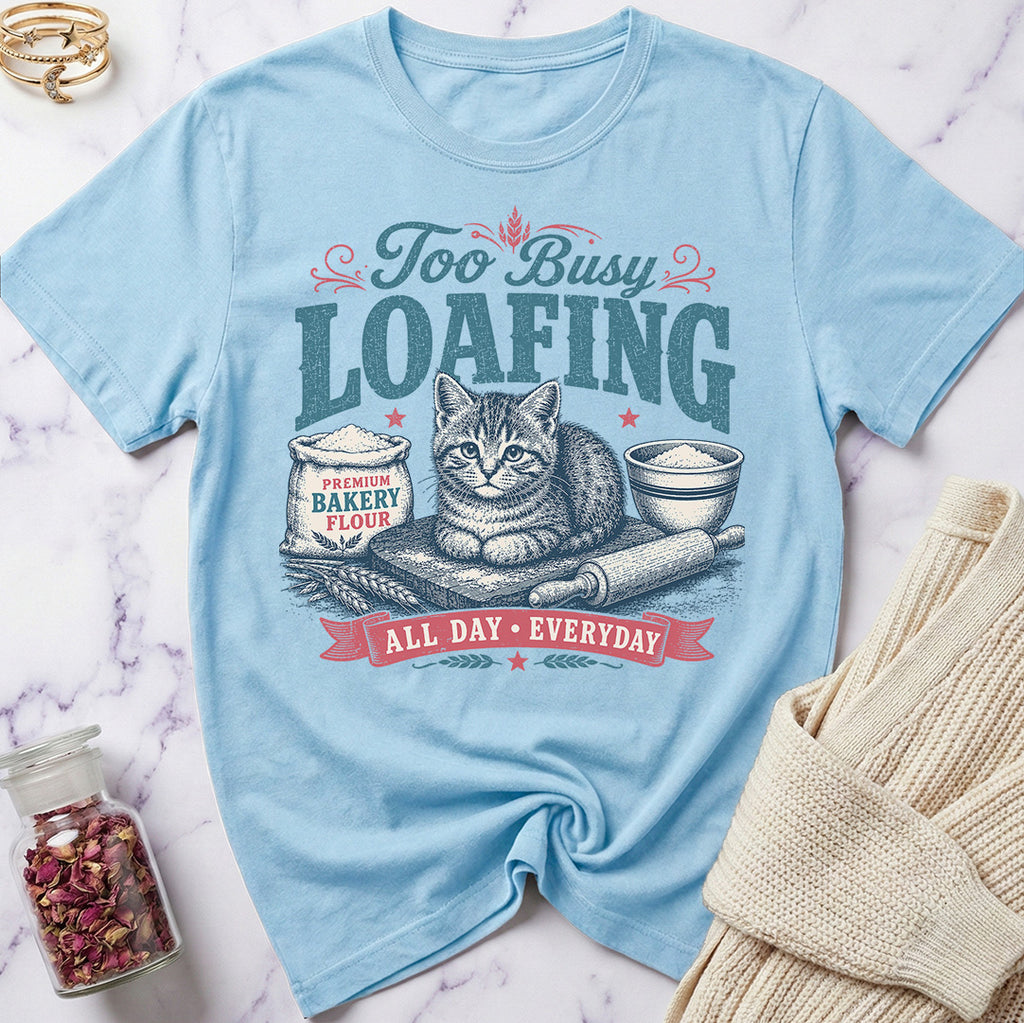 Bakery Cat - Too Busy Loafing T-Shirt