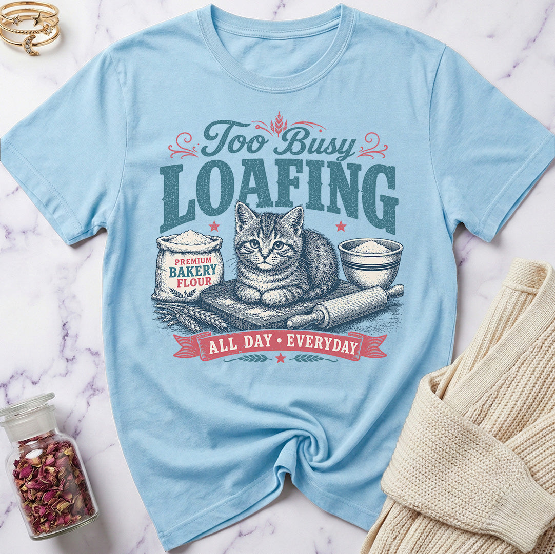 Bakery Cat - Too Busy Loafing T-Shirt