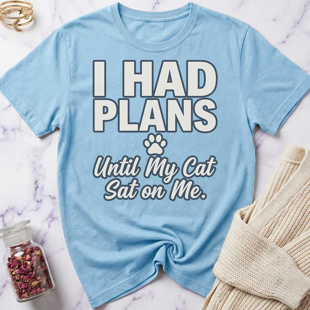 I Had Plans T-Shirt