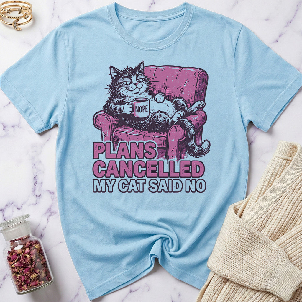 Plans Cancelled T-Shirt