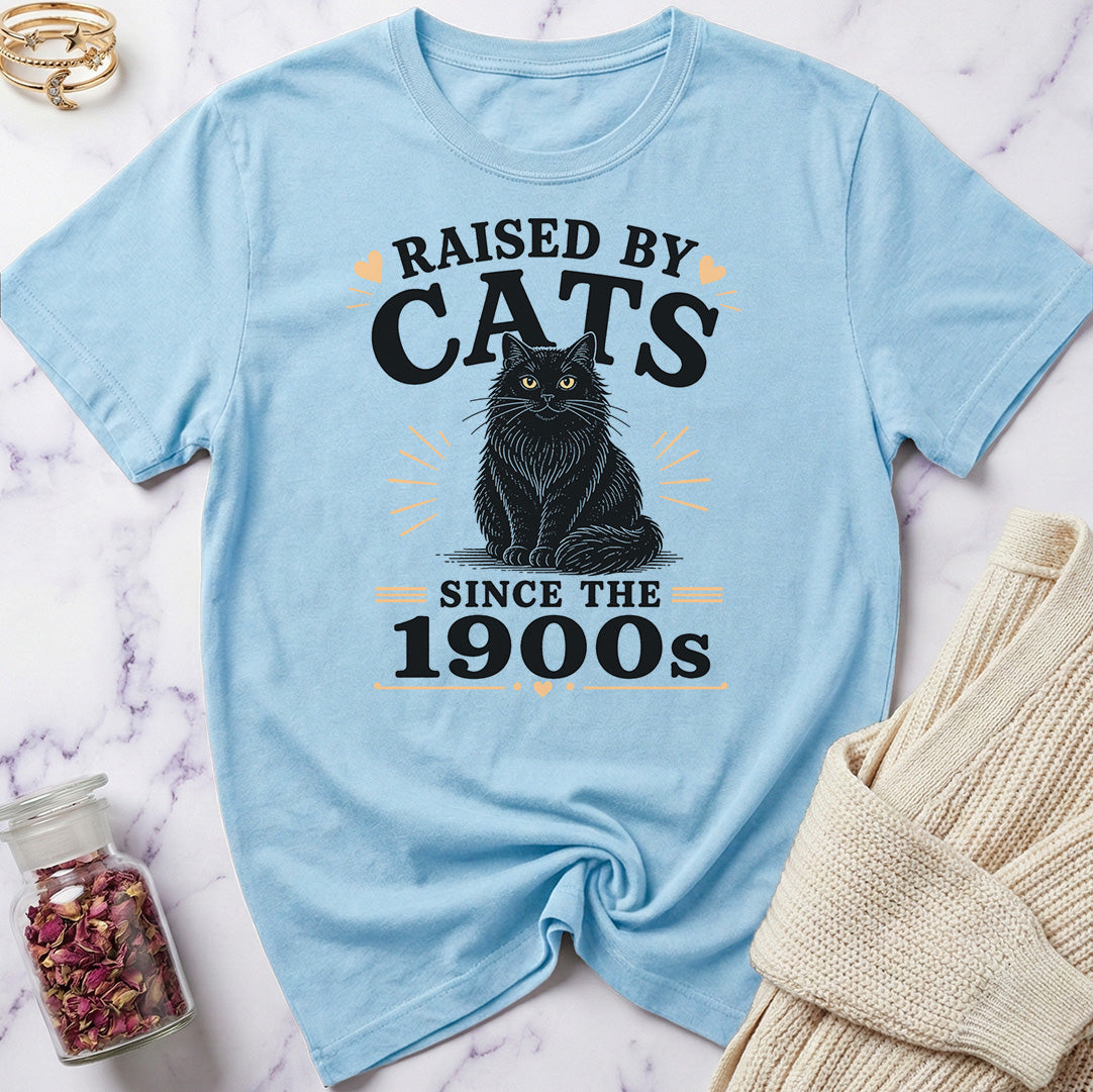 Raised by Cats since the 1900s T-Shirt