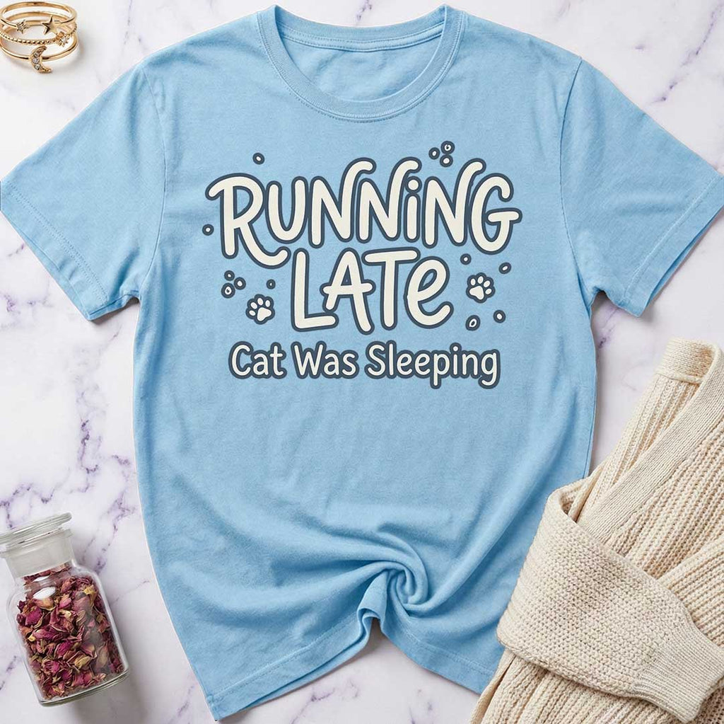 Running Late T-Shirt