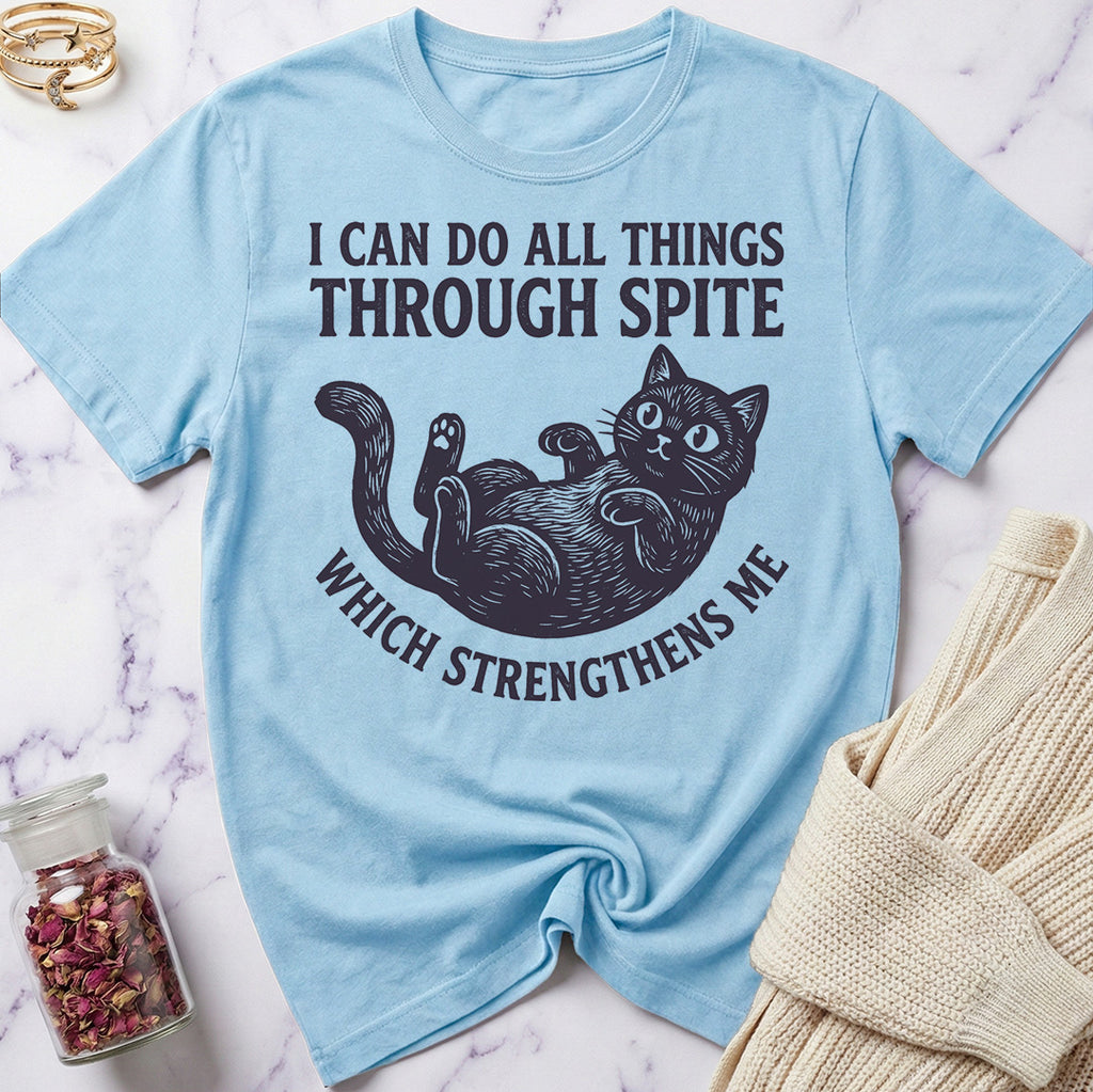 Spite Strengthens Me T-Shirt