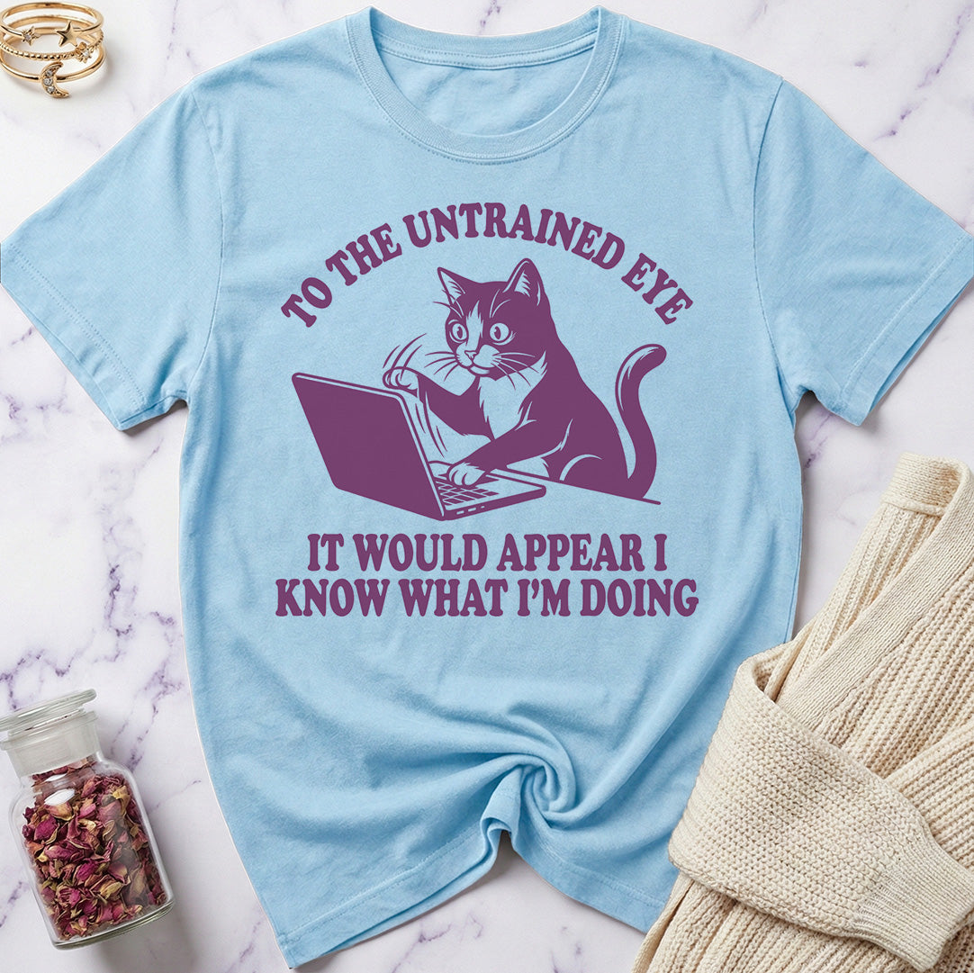 Know What I'm Doing T-Shirt