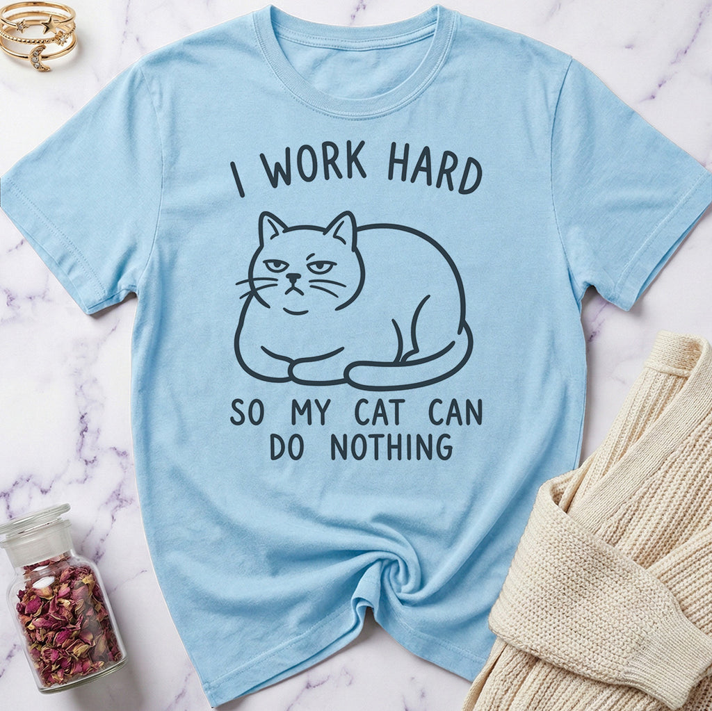 I work Hard T-Shirt