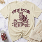 Making Biscuits - Do Not Disturb T-Shirt