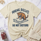 Do Not Disturb — Making Biscuits T-Shirt