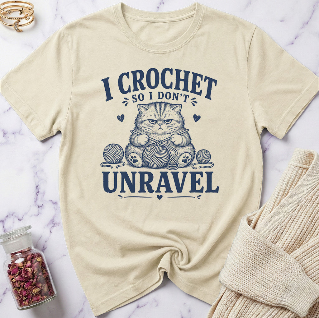 I Crochet so I don't Unravel T-Shirt